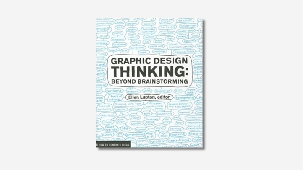 Graphic Design Thinking: Beyond Brainstorming